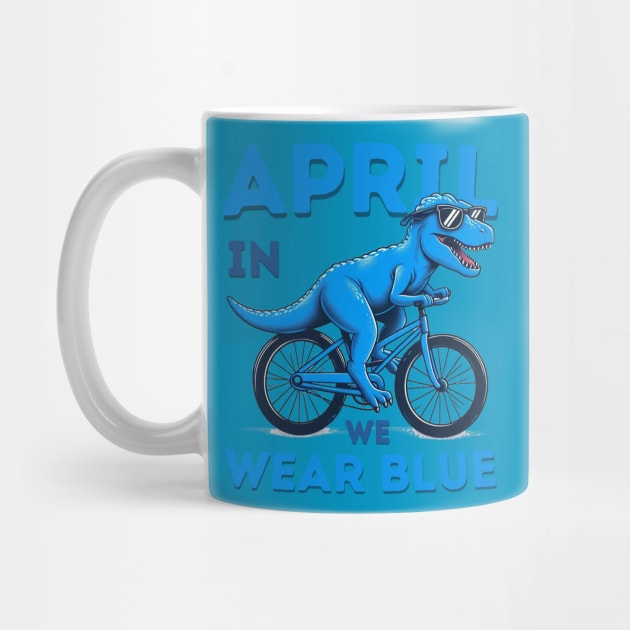 In April We Wear Blue Dinosaur T-Rex Autism Awareness Month by HBart